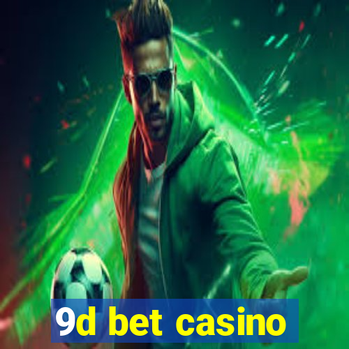 9d bet casino